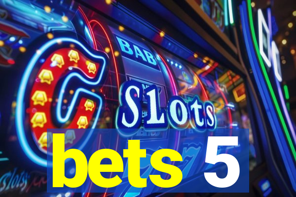 bets 5